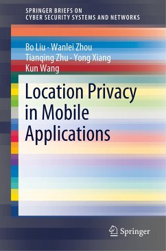Location Privacy in Mobile Applications - Liu, Bo;Zhou, Wanlei;Zhu, Tianqing