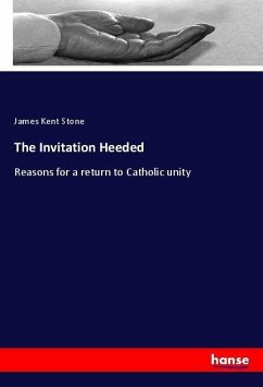 The Invitation Heeded - Stone, James Kent