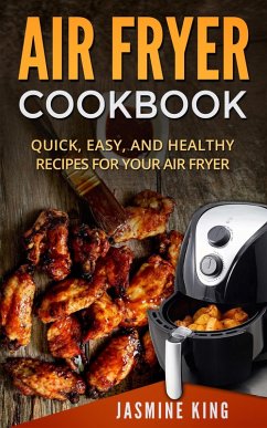 Cover Air Fryer Cookbook: Quick, Easy, and Healthy Recipes for Your Air Fryer (eBook, ePUB)
