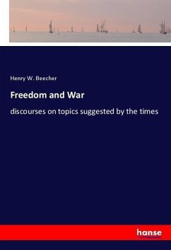 Freedom and War - Beecher, Henry W.