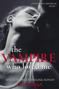 The Vampire Who Loved Me (Otherworld Chronicles, #1) (eBook, ePUB) - Anna, Vivi