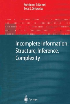 Incomplete Information: Structure, Inference, Complexity (eBook, PDF) - Demri, Stephane P.; Orlowska, Ewa
