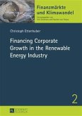 Financing Corporate Growth in the Renewable Energy Industry (eBook, PDF)