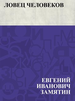 Lovec chelovekov (eBook, ePUB) - Zamyatin, Evgeny Ivanovich