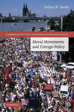 Moral Movements and Foreign Policy (eBook, ePUB) - Busby, Joshua W.