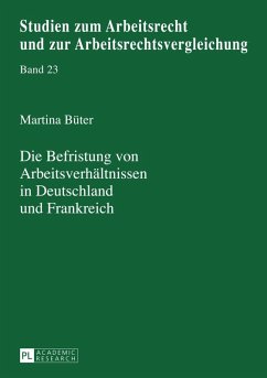 Die Befristung von Arbeitsverhaeltnissen in Deutschland und Frankreich (eBook, PDF) - Buter, Martina