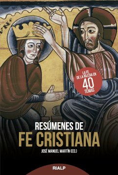 Resúmenes de fe cristiana (eBook, ePUB) - Martín, José Manuel