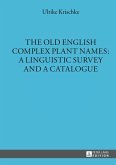 Old English Complex Plant Names: A Linguistic Survey and a Catalogue (eBook, PDF)
