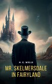 Mr. Skelmersdale in Fairyland (eBook, ePUB)