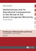 Herbartianism and its Educational Consequences in the Period of the Austro-Hungarian Monarchy (eBook, ePUB)