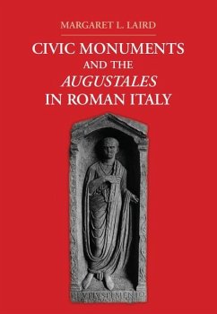 Civic Monuments and the Augustales in Roman Italy (eBook, ePUB) - Laird, Margaret L.