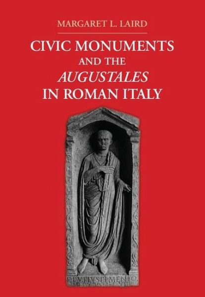 Civic Monuments and the Augustales in Roman Italy (eBook, ePUB) Civic Monuments and the Augustales in Roman Italy (eBook, ePUB)