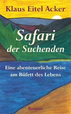 Safari der Suchenden (eBook, ePUB) - Acker, Klaus Eitel