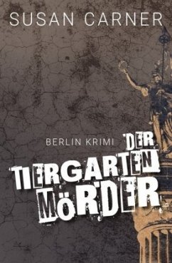 Der Tiergartenmörder - Carner, Susan