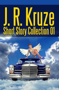 J. R. Kruze Short Story Collection 01 (Short Story Fiction Anthology) (eBook, ePUB) - Kruze, J. R.