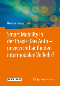 Smart Mobility in der Praxis: Das Auto - unverzichtbar für den intermodalen Verkehr?, m. 1 Buch, m. 1 E-Book