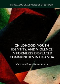 Childhood, Youth Identity, and Violence in Formerly Displaced Communities in Uganda - Namuggala, Victoria Flavia