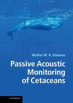 Passive Acoustic Monitoring of Cetaceans (eBook, ePUB) - Zimmer, Walter M. X.