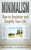 Minimalism: How to Declutter and Simplify Your Life (eBook, ePUB)