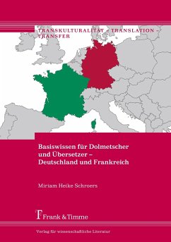 Basiswissen für Dolmetscher und Übersetzer ¿ Deutschland und Frankreich - Schroers, Miriam Heike