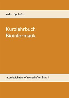 Kurzlehrbuch Bioinformatik - Egelhofer, Volker