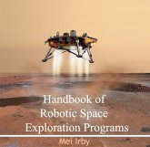 Handbook of Robotic Space Exploration Programs (eBook, PDF) Handbook of Robotic Space Exploration Programs (eBook, PDF)