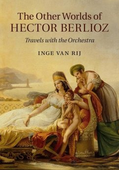 Other Worlds of Hector Berlioz (eBook, ePUB) - Rij, Inge van