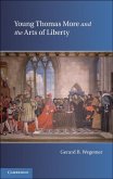 Young Thomas More and the Arts of Liberty (eBook, ePUB)