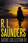 R. L. Saunders Satire Collection 01 (Parody & Satire) (eBook, ePUB) R. L. Saunders Satire Collection 01 (Parody & Satire) (eBook, ePUB)