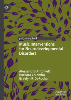 Music Interventions for Neurodevelopmental Disorders - Antonietti, Alessandro;Colombo, Barbara;DeRocher, Braelyn R.