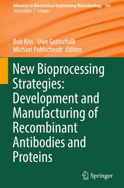 New Bioprocessing Strategies: Development and Manufacturing of Recombinant Antibodies and Proteins