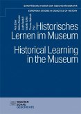 Historisches Lernen im Museum. Historical Learning in the Museum