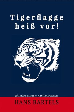 Tigerflagge heiß vor! (eBook, ePUB) - Bartels, Hans