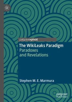 The WikiLeaks Paradigm - Marmura, Stephen M. E.