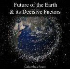 Future of the Earth & Its Decisive Factors (eBook, PDF)