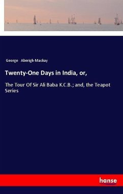 Twenty-One Days in India, or, - Aberigh-Mackay, George