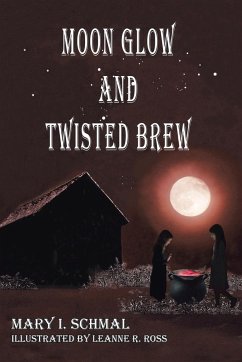 Moon Glow and Twisted Brew - Schmal, Mary I.