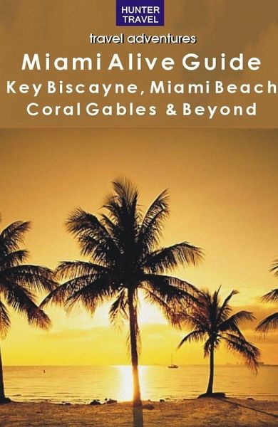 Miami & the Florida Keys Alive Guide (eBook, ePUB) Miami & the Florida Keys Alive Guide (eBook, ePUB)