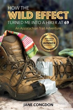 How the WILD EFFECT Turned Me into a Hiker at 69 - Congdon, Jane E.