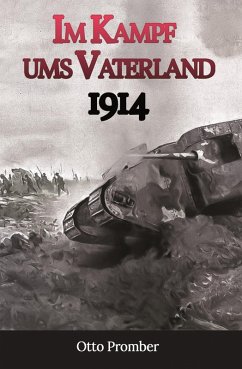 Im Kampf ums Vaterland 1914 (eBook, ePUB) - Promber, Otto