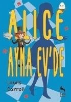 Alice Ayna Evde - Carroll, Lewis