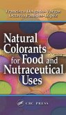 Natural Colorants for Food and Nutraceutical Uses (eBook, PDF)