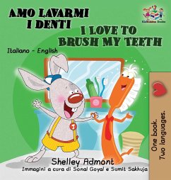 Amo lavarmi i denti I Love to Brush My Teeth - Admont, Shelley; Books, Kidkiddos