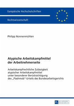 Atypische Arbeitskampfmittel der Arbeitnehmerseite (eBook, ePUB) - Philipp Nonnenmuhlen, Nonnenmuhlen