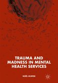 Trauma and Madness in Mental Health Services (eBook, PDF)