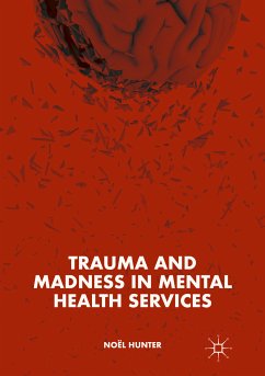 Trauma and Madness in Mental Health Services (eBook, PDF) - Hunter, Noël