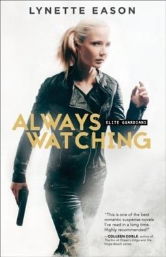 Always Watching (Elite Guardians Book #1) (eBook, ePUB) - Eason, Lynette