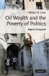 Oil Wealth and the Poverty of Politics... - Bild 1