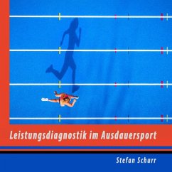Leistungsdiagnostik im Ausdauersport (eBook, ePUB) - Schurr, Stefan