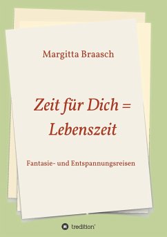 Zeit für Dich = Lebenszeit - Braasch, Margitta